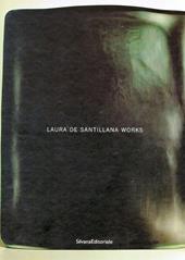 Laura De Santillana works. Catalogo della mostra (Venezia-New York). Ediz. italiana e inglese
