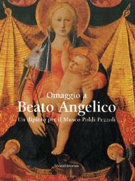 Omaggio a Beato Angelico. Un dipinto per il Museo Poldi Pezzoli. Catalogo della mostra  - Libro Silvana 2001 | Libraccio.it