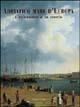 Adriatico mare d'Europa. Vol. 3: L'economia e la storia.
