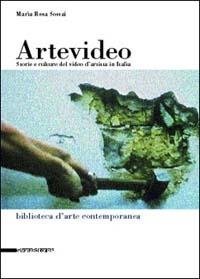 Artevideo. Storie e culture del video d'artista  - Libro Silvana 2002, Biblioteca d'arte contemporanea | Libraccio.it