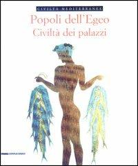 Popoli dell'Egeo. Civiltà dei palazzi - Louis Godart - Libro Silvana 2003, Civiltà mediterranee | Libraccio.it