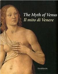 Il mito di Venere. Ediz. bilingue - Antonio Paolucci - Libro Silvana 2003 | Libraccio.it