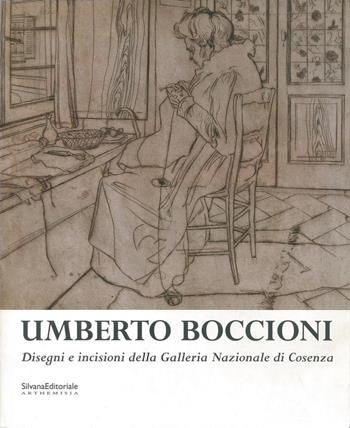 Umberto Boccioni: disegni e incisioni. Catalogo della mostra (Cosenza, 10 maggio-31 agosto 2003) - Nella Mari - Libro Silvana 2003 | Libraccio.it