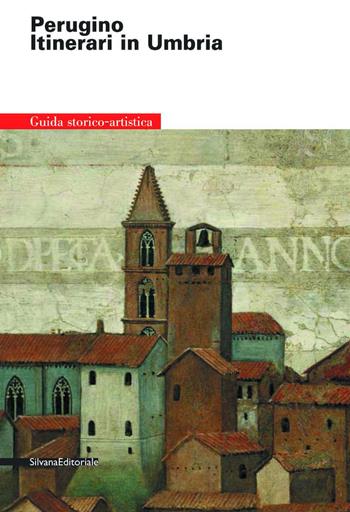 Perugino. Itinerari umbri  - Libro Silvana 2004 | Libraccio.it