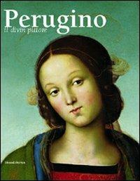 Perugino. Il divin pittore. Catalogo della mostra (Perugia 28 febbraio-18 luglio 2004)  - Libro Silvana 2004 | Libraccio.it