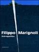 Filippo Marignoli. Retrospettive - Martina Corgnati - Libro Silvana 2004 | Libraccio.it