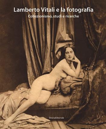 Lamberto Vitali. Una passione per la fotografia - Silvia Paoli - Libro Silvana 2004 | Libraccio.it
