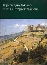 Il paesaggio toscano  - Libro Silvana 2005 | Libraccio.it