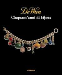 De Wan. Cinquant'anni di bijoux  - Libro Silvana 2005 | Libraccio.it