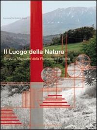 Il luogo della natura. Servizi e magazzini della Piantagione Paradise - Lucrezia De Domizio Durini - Libro Silvana 2005 | Libraccio.it