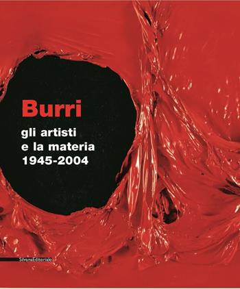 Alberto Burri. Artisti e materia - Maurizio Calvesi, Italo Tomassoni - Libro Silvana 2005 | Libraccio.it