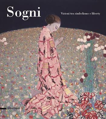 Sogni. Visioni tra simbolismo e liberty  - Libro Silvana 2005 | Libraccio.it