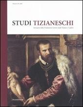 Studi tizianeschi. Annuario della Fondazione Centro studi Tiziano e Cadore. Vol. 3