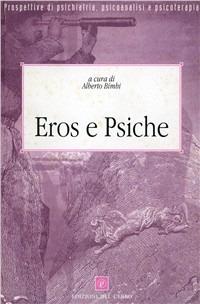 Eros e Psiche  - Libro Edizioni del Cerro 1998, Prospettive di psich. psicoan. psicot. | Libraccio.it
