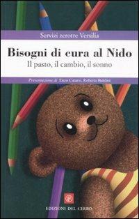Bisogni di cura al nido. Il pasto, il cambio, il sonno  - Libro Edizioni del Cerro 2007 | Libraccio.it