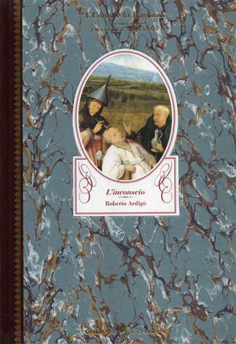 L' inconscio - Roberto Ardigò - Libro Gallone 1997, L'uomo e la ragione | Libraccio.it