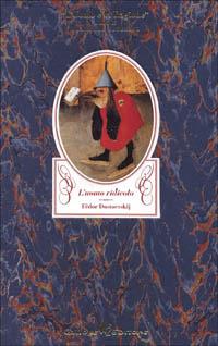 L' uomo ridicolo - Fëdor Dostoevskij - Libro Gallone 1998, L'uomo e la ragione | Libraccio.it