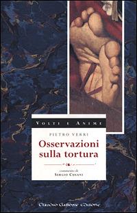 Osservazioni sulla tortura - Pietro Verri - Libro Gallone 1997, Volti e anime | Libraccio.it