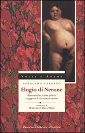 Elogio di Nerone. Mansuetudine, acume politico e saggezza di un esecrato tiranno