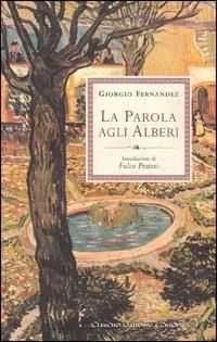 La parola agli alberi - Giorgio Fernandez - Libro Gallone 1999 | Libraccio.it