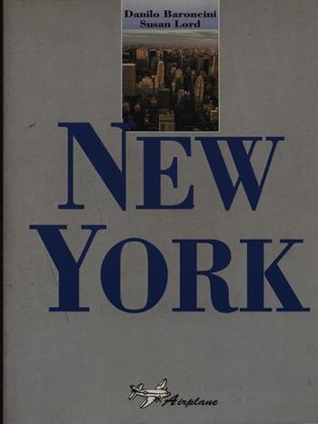 New York - Danilo Baroncini, Susan Lord - Libro Calderini 1998, Airplane | Libraccio.it