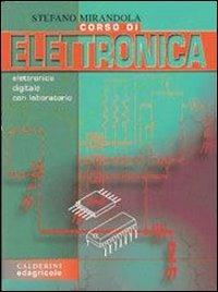 Corso di elettronica. Elettronica digitale con laboratorio. - Stefano Mirandola - Libro Calderini 2001 | Libraccio.it