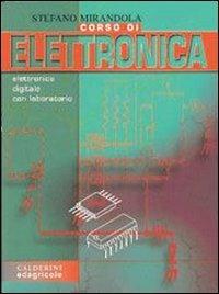 Corso di elettronica. Elettronica digitale con laboratorio. Per le Scuole superiori - Stefano Mirandola - Libro Calderini 2001 | Libraccio.it