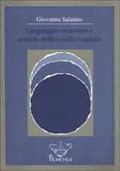 Linguaggio oracolare e oracolo delfico nella tragedia