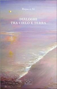 Dialoghi tra cielo e terra - Giovanni Gocci - Libro Prometheus 2007, Eos | Libraccio.it