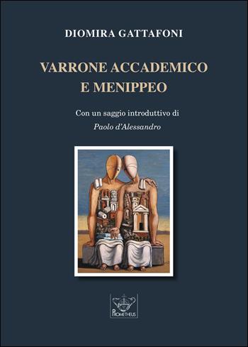 Varrone accademico e menippeo - Diomira Gattafoni - Libro Prometheus 2021 | Libraccio.it