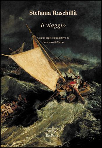 Il viaggio - Stefania Raschillà - Libro Prometheus 2021, Eos | Libraccio.it