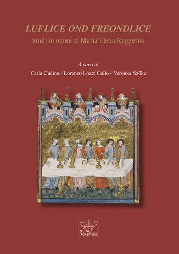 Luflice ond freondlice. Studi in onore di Maria Elena Ruggerini  - Libro Prometheus 2023, Biblioteca universitaria italiana | Libraccio.it