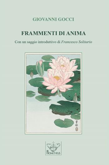 Frammenti di anima - Giovanni Gocci - Libro Prometheus 2024, Gioia di vivere | Libraccio.it