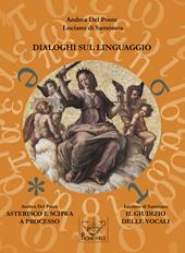 Dialoghi sul linguaggio. Asterisco e Schwa a processo. Il giudizio delle vocali. Ediz. multilingue