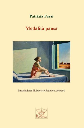 Modalità pausa - Patrizia Fazzi - Libro Prometheus 2025, Eos | Libraccio.it