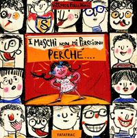 I maschi non mi piacciono perché... - Vittoria Facchini - Libro Fatatrac 2007, Maschi e femmine | Libraccio.it