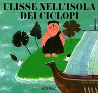 Ulisse nell'isola dei ciclopi - Sophie Fatus, Nicoletta Codignola - Libro Fatatrac 2007, Carte in tavola. Miti | Libraccio.it