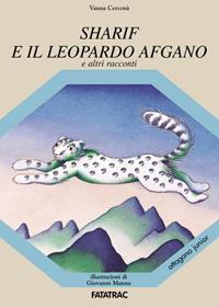 Sharif e il leopardo afgano - Vanna Cercenà - Libro Fatatrac 2007, I nuovi ottagoni | Libraccio.it
