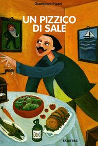 Un pizzico di sale - Giampiero Pizzol - Libro Fatatrac 2007 | Libraccio.it