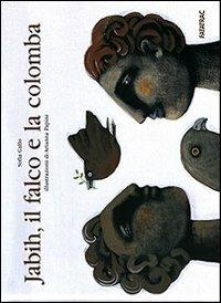 Jabih, il falco e la colomba - Sofia Gallo - Libro Fatatrac 2007 | Libraccio.it