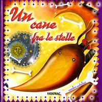 Un cane fra le stelle. Ediz. illustrata - Sandro Natalini - Libro Fatatrac 2008, Albi d'autore | Libraccio.it