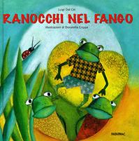 Ranocchi nel fango. Ediz. illustrata - Luigi Dal Cin - Libro Fatatrac 2008, Albi d'autore | Libraccio.it