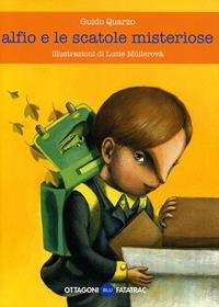 Alfio e le scatole misteriose - Guido Quarzo - Libro Fatatrac 2009, Gli ottagoni | Libraccio.it