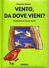 Vento, da dove vieni? Ediz. illustrata