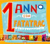 1 anno con Fatatrac. Il libro calendario per bambini (2012). Con stickers. Ediz. illustrata