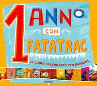 1 anno con Fatatrac. Il libro calendario per bambini (2012). Con stickers. Ediz. illustrata  - Libro Fatatrac 2011 | Libraccio.it