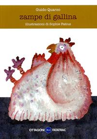 Zampe di gallina - Guido Quarzo - Libro Fatatrac 2009, Gli ottagoni | Libraccio.it