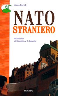 Nato straniero - Janna Carioli - Libro Fatatrac 2011, Castelli in aria | Libraccio.it