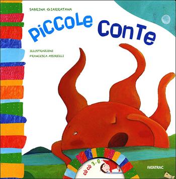 Piccole conte. Ediz. illustrata - Sabrina Giarratana - Libro Fatatrac 2012, Cù Cù 3-5 | Libraccio.it