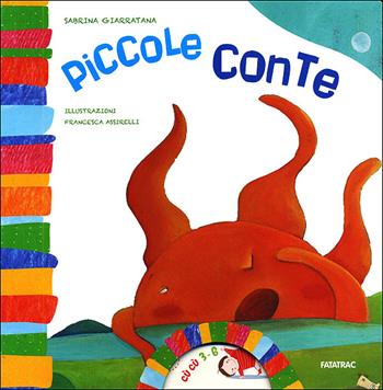 Piccole conte. Ediz. illustrata - Sabrina Giarratana - Libro Fatatrac 2012, Cù Cù 3-5 | Libraccio.it